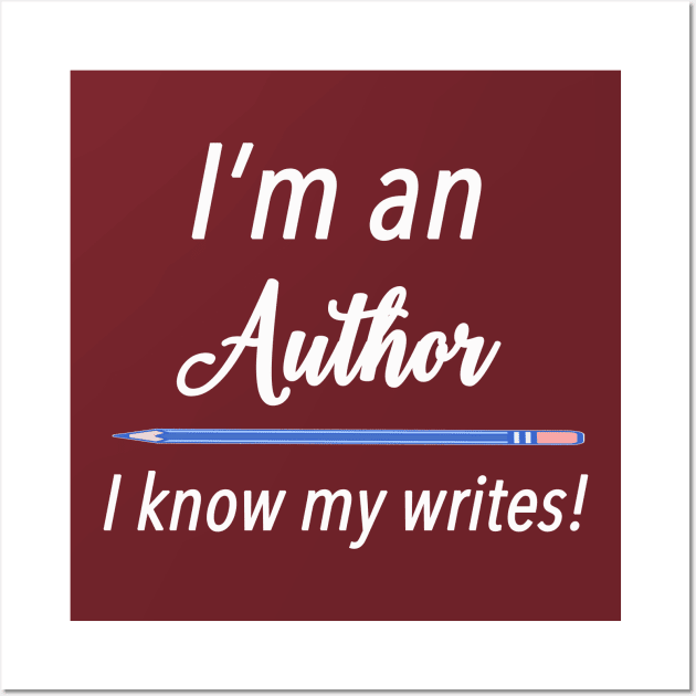 I Know My Writes Wall Art by TheWriteStuff